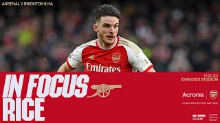 IN FOCUS  Declan Rice  Arsenal vs Brighton amp Hove Albion 20  Premier League [upl. by Nelra]