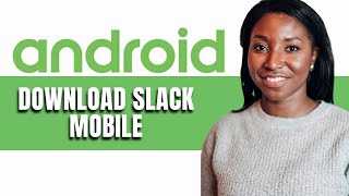 HOW TO DOWNLOAD SLACK MOBILE APP 2024 [upl. by Anialeh]