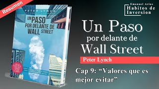 📚 quotUN PASO POR DELANTE DE WALL STREETquot  Cap 9 quotValores que es mejor evitarquot  Peter Lynch [upl. by Packer]