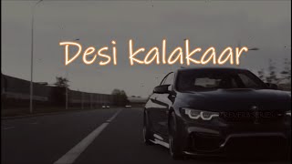 Desi Kalakaar Slowed  Reverb  Yo Yo Honey Singh [upl. by Romalda]