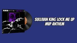 SULLIVAN KING LOCK ME UP  MVP ANTHEM CS2 MUSİC KİT [upl. by Ssilem]