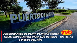 Comerciantes de Playa Playitas tienen altas expectativas para los últimos 3 meses del año [upl. by Sezen]