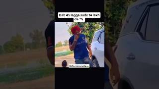 Dab 45 lagga sade 14 lakh da 🔫 sidhumoosewala karansandhu punjabisinger youtubeshorts shorts [upl. by Schulein862]