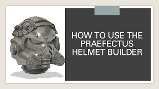 How to Use Praefectus Helmet Builder [upl. by Iel]