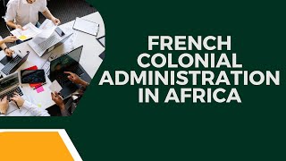 African Administration under French Colonialism  Government SSCE  WAEC  NECO  JAMB [upl. by Coulson]