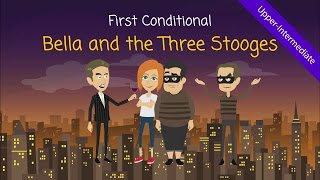 If Clause Type 1 Bella amp The Three Stooges Comical sitcom your students will love  ESL video [upl. by Cand]