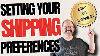 EBAY SHIPPING PREFERENCES amp How To Set Them For Beginners eBay 101 [upl. by Nyraf]