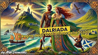 Dalriada Il Regno degli Scoti che Ha Plasmato la Scozia e le Radici dell’Europa Medievale [upl. by Adall]