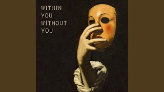 Within You Without You [upl. by Nazario]