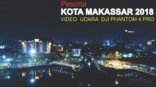 Pesona Kota Makassar Malam Hari 2018 Skyline Kota Makassar dengan Pantai Losari Sebagai Icon Utama [upl. by Souza]