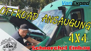 SCHNORCHEL ANSAUGUNG  MERCEDES SPRINTER 906 von VanExpedde  OVERLANDER [upl. by Marigolda]