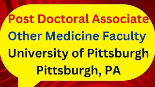 Post Doctoral Associate Other Medicine Faculty University of Pittsburgh Pittsburgh PA [upl. by Ysdnil]