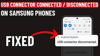 Fixed Samsung USB Connector Connected Disconnected Problem [upl. by Ellenet]