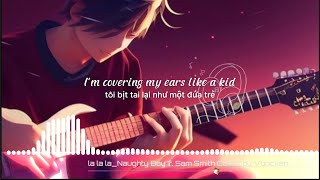 LyricsVietsub La la la  Naughty Boy ft Sam Smith  Cover by VONCKEN [upl. by Jorge]