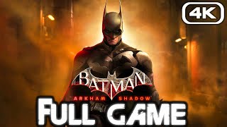 BATMAN ARKHAM SHADOW Gameplay Walkthrough FULL GAME 4K 60FPS No Commentary [upl. by Anertac570]