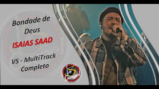 VS MultiTrack BONDADE DE DEUS ISAIAS SAAD Completo [upl. by Pendleton]