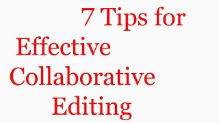 7 Tips for Effective Collaborative Editing Best [upl. by Mattie594]