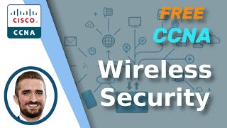 Free CCNA  Wireless Security  Day 57  CCNA 200301 Complete Course [upl. by Moscow]