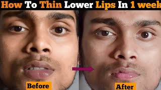 Mote Lips Ko Patla Karne Ka Tarika  How To Get Smaller Lips  Get THIN  Slim Lips At Home  Lips [upl. by Roinuj]