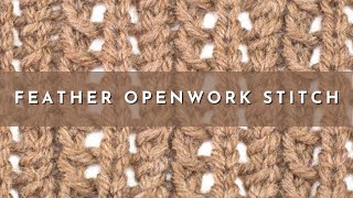 How to Knit the Feather Openwork Stitch  Knitting Stitch Pattern  English Style [upl. by Edmon542]