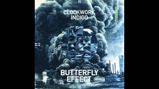 Clockwork Indigo  Butterfly Effect [upl. by Washington]