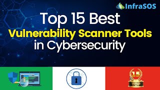 Top 15 Best Vulnerability Scanner Tools in Cybersecurity [upl. by Eisseb]