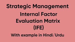 Internal factor evaluation IFE Matrix in Hindi with example strategicmanagement example [upl. by Mcclish556]