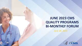 June 2023 CMS Quality Program BiMonthly Forum [upl. by Mor]