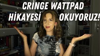 Cringe Wattpad Hikayesi Okuyoruz [upl. by Otnas]