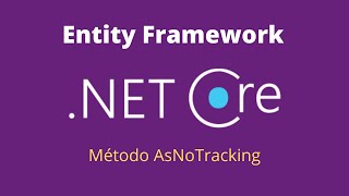 Mejorar Rendimiento Consultas Entity Framework Core método AsNotracking [upl. by Dolf]