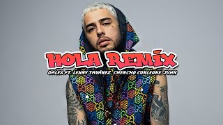 Dalex  Hola Remix ft Lenny Tavárez Chencho Corleone Juhn quotEl All Starquot LetrasLyrics [upl. by Pinebrook]