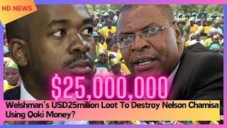 Welshman’s USD25million Loot To Destroy Nelson Chamisa Using Qoki Money [upl. by Susejedesoj]