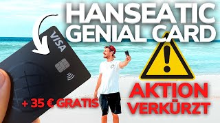 UPDATE Hanseatic GenialCard Aktion verkürzt Jetzt noch 35€ sichern [upl. by Gerri137]