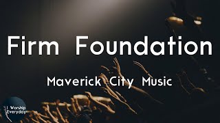 Maverick City Music  Firm Foundation He Wont Lyric Video  He wont fail [upl. by Negem107]