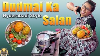 Dudmai Ka Hyderabadi Style Salan  Kirak Hyderabadi Khala  Latest Unique Recipe  Hyderabadi [upl. by Einahpats91]