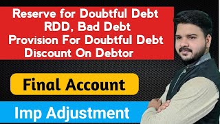 ✅ Bad Debt  RDD  Reserve for doubtful Debt  Discount on Debtor  Final Account Adjustment [upl. by Epilef270]