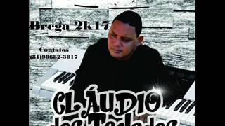 CLAUDIO DOS TECLADOS CD BREGA 2K17 [upl. by Carlynne]