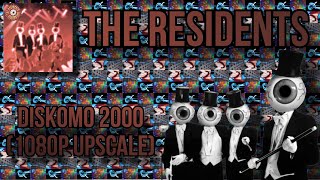 The Residents  Diskomo 2000 1080p Upscale [upl. by Arnoldo790]