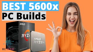 THE BEST RYZEN 5 5600X PC BUILDS TO BUY TODAY TOP 3 [upl. by Zachary]