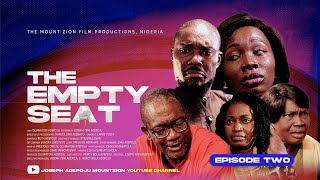 THE EMPTY SEAT EPISODE 2  MOUNT ZION FILM PRODUCTION [upl. by Vokay]