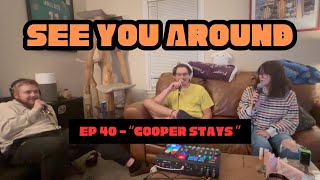 Ep 040  Cooper Stays [upl. by Volny8]