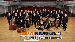 Elbphilharmonie LIVE  Swedish Chamber Orchestra und Heinz Karl Gruber [upl. by Iaw]