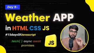 Day 5 Weather APP Project in HTML CSS JAVASCRIPT  15 Days Of JAVASCRIPT [upl. by Chuu]