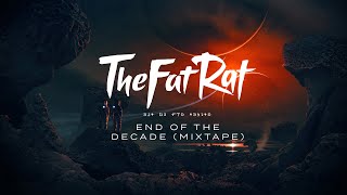 TheFatRat  End Of The Decade Mixtape [upl. by Derag611]