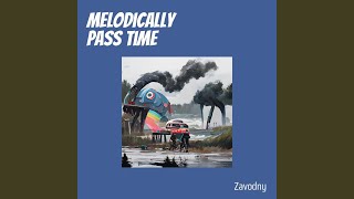 Melodically pass time [upl. by Peers611]