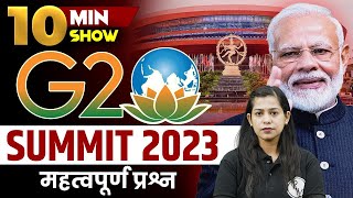 G20 Summit 2023 India  G20 Summit Current Affairs 2023  The 10 Minute Show By Krati Mam [upl. by Ardni]