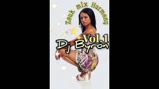 dj Byron zouk mix harmony VOL 1 mix zouk 2024 [upl. by Buote]