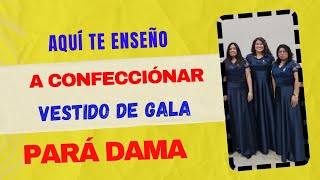 CONFECCIÓNA VESTIDO DE GALA PARA DAMA FÁCIL Y PRÁCTICO [upl. by Sarina]