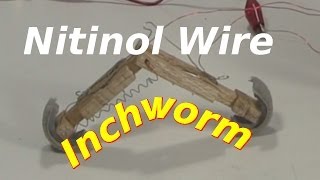 Nitinol WireShape Memory Alloy Inchworm  How it Works [upl. by Yrral]