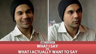 FilterCopy  What I Say vs What I Actually Want To Say  Ft Rajkummar Rao as Newton [upl. by Ednutey65]